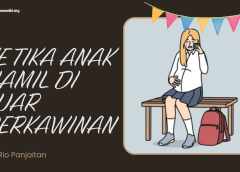 KETIKA ANAK HAMIL DI LUAR PERKAWINAN
